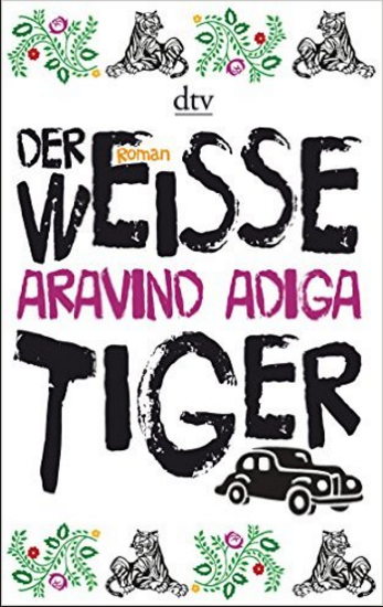 Der weiße Tiger_Aravind Adiga