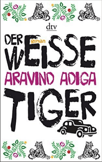 Der weiße Tiger_Aravind Adiga